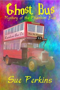 Ghost Bus: Mystery of the Phantom Bus (eBook, ePUB) - Perkins, Sue