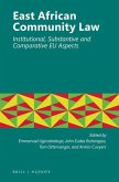 East African Community Law: Institutional, Substantive and Comparative Eu Aspects