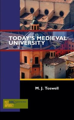 Today's Medieval University - Toswell, M J