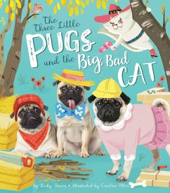 Three Little Pugs and the Big, Bad Cat - Davies, Becky