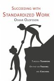 Succeeding with Standardized work: Through teamwork, on-the-job training, and coaching