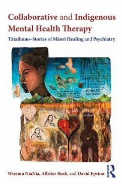 Collaborative and Indigenous Mental Health Therapy - NiaNia, Wiremu; Bush, Allister; Epston, David