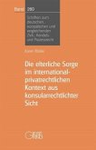 Die elterliche Sorge im international-privatrechtlichen Kontext aus konsularrechtlicher Sicht