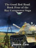 The Good Red Road (Ray Corngrow Saga, #4) (eBook, ePUB)