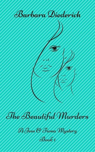 The Beautiful Murders (A Jess & Fiona Mystery, #1) (eBook, ePUB) The Beautiful Murders (A Jess & Fiona Mystery, #1) (eBook, ePUB)