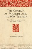 The Church as Paradise and the Way Therein: Early Christian Appropriation of Genesis 3:22-24