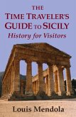The Time Traveler's Guide to Sicily: History for Visitors