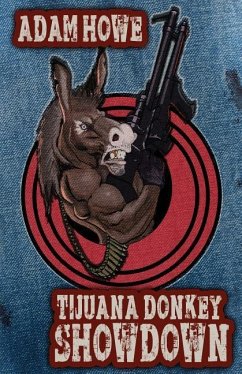 Tijuana Donkey Showdown - Howe, Adam