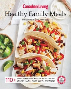 Canadian Living: Healthy Family Meals - Test Kitchen, Canadian Living