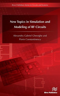 New Topics in Simulation and Modeling of RF Circuits - Gheorghe, Alexandru Gabriel; Constantinescu, Florin