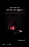 Le Clair-Obscur « Extrême Contemporain »: Pierre Bergounioux, Pierre Michon, Patrick Modiano Et Pascal Quignard