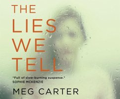 The Lies We Tell: A Gripping Psychological Thriller - Carter, Meg