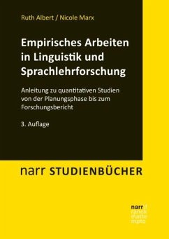 Empirisches Arbeiten in Linguistik und Sprachlehrforschung - Albert, Ruth;Marx, Nicole