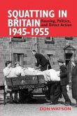 Squatting in Britain 1945-1955 Squatting in Britain 1945-1955