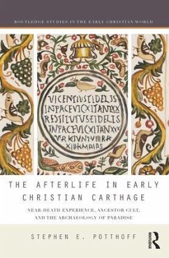 The Afterlife in Early Christian Carthage - Potthoff, Stephen E