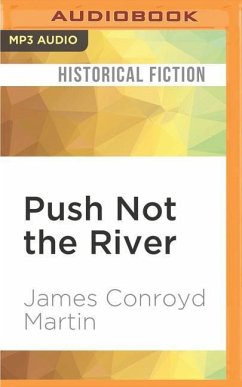 Push Not the River - Martin, James Conroyd