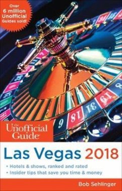 Unofficial Guide to Las Vegas 2018 - Sehlinger, Bob