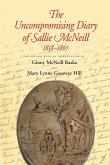 The Uncompromising Diary of Sallie McNeill 1858-1867