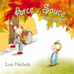 Arce y Sauce Separadas = Maple & Willow Apart - Nichols, Lori