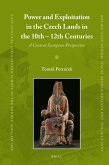 Power and Exploitation in the Czech Lands in the 10th - 12th Centuries: A Central European Perspective