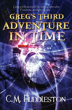 Greg's Third Adventure in Time - Huddleston, C. M