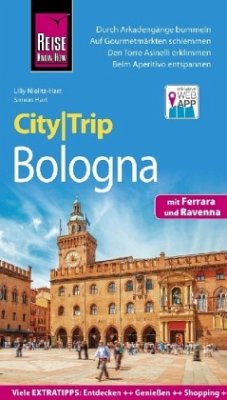 Reise Know-How CityTrip Bologna mit Ferrara und Ravenna: Reiseführer mit Faltplan und kostenloser Web-App: Reiseführer mit Stadtplan und kostenloser Web-App