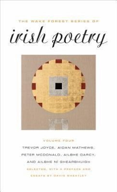 The Wake Forest Series of Irish Poetry, Vol. IV: Volume 4 - Joyce, Trevor; Mathews, Aidan; Mcdonald, Peter
