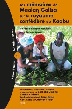 Les Mémoires de Maalaŋ Galisa Sur Le Royaume Confédéré Du Kaabu - Giesing, Cornelia; Creissels, Denis