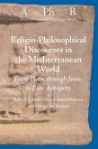 Religio-Philosophical Discourses in the Mediterranean World: From Plato, Through Jesus, to Late Antiquity