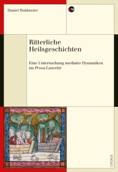 Ritterliche Heilsgeschichten - Waldmeier, Daniel