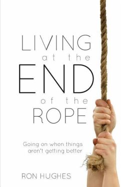 LIVING AT THE END OF THE ROPE - Ron, Hughes