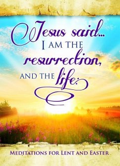 Easter Devotional - Jesus Said I Am - John 11 - Warner Press