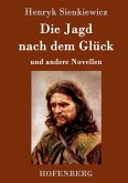 Die Jagd nach dem Glück und andere Novellen