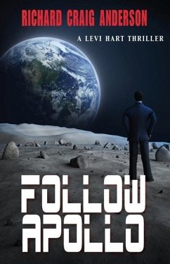 Follow Apollo: A Levi Hart Thriller - Anderson, Richard Craig