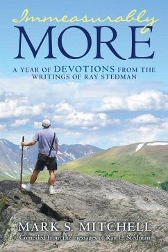 Immeasurably More: A Year of Devotions from the Writings of Ray Stedman - Mitchell, Mark S.