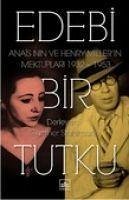 Edebi Bir Tutku Anais Nin Ve Henry Millerin Mektuplari - Miller, Henry; Nin, Anais