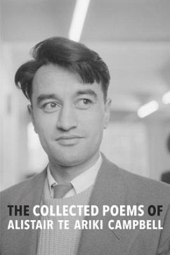 The Collected Poems of Alistair Te Ariki Campbell - Campbell, Alistair Te Ariki