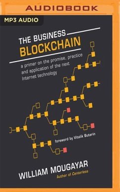 The Business Blockchain: Promise, Practice, and Application of the Next Internet Technology - Mougayar, William