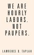 We Are Hourly Labors. Not Paupers. - Bild 1