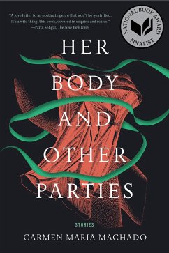 Her Body and Other Parties - Machado, Carmen Maria