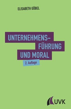 Unternehmensführung und Moral - Göbel, Elisabeth