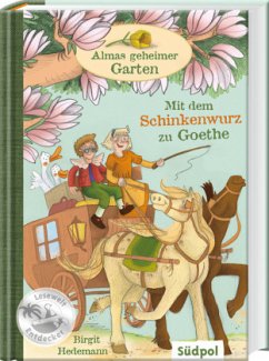 Almas geheimer Garten - Mit dem Schinkenwurz zu Goethe - Hedemann, Birgit