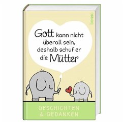 Cover Gott kann nicht überall sein, deshalb schuf er die Mütter