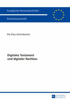 Digitales Testament und digitaler Nachlass - Uhrenbacher, Pia Elisa