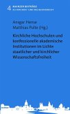 Kirchliche Hochschulen und konfessionelle akademische Institutionen im Lichte staatlicher und kirchlicher Wissenschaftsfreiheit