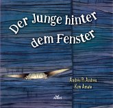 Der Junge hinter dem Fenster Der Junge hinter dem Fenster
