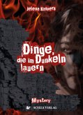 Dinge, die im Dunkeln lauern