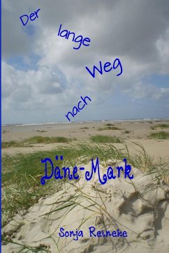 Der lange Weg nach Däne-Mark - Reineke, Sonja