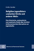 Religiöse Jugendfeiern "zwischen Kirche und anderer Welt (eBook, PDF)