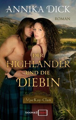 Der Highlander und die Diebin (eBook, ePUB) - Dick, Annika